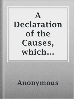 cover image of A Declaration of the Causes, which...